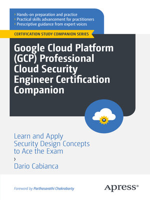 cover image of Google Cloud Platform (GCP) Professional Cloud Security Engineer Certification Companion